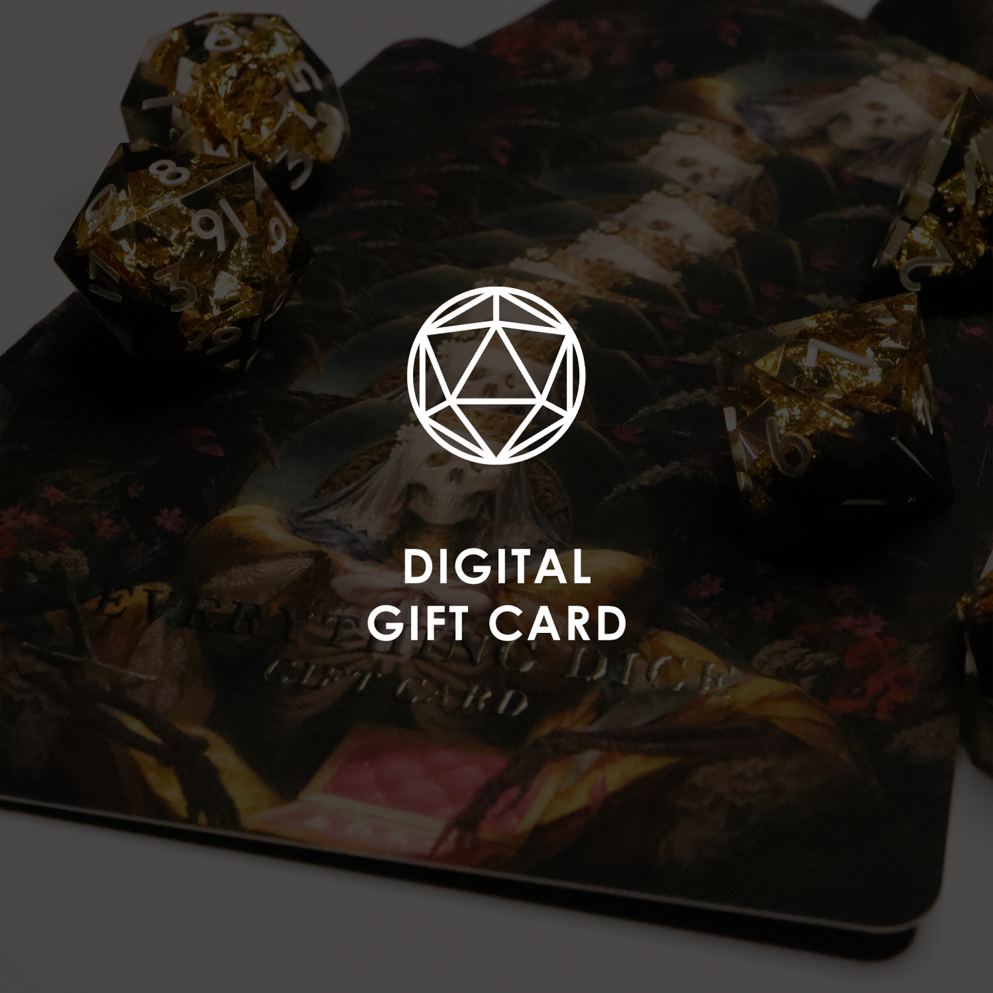 Everything Dice DIGITAL Gift Card